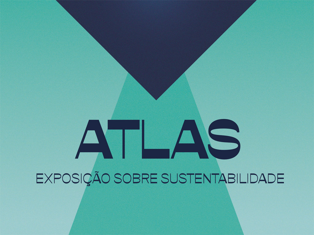 'Atlas' uma exposição sobre Sustentabilidade